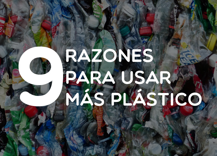 Nueve razones para usar más plástico